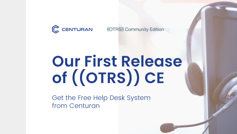 Our First Release of ((OTRS)) CE: Get the Free Help Desk System
